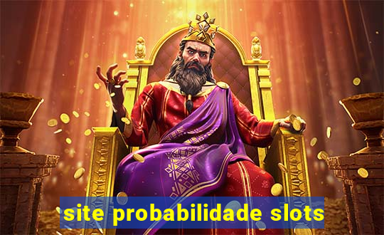 site probabilidade slots